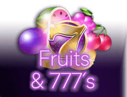 Fruits and 777's